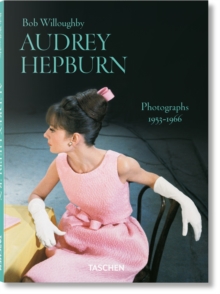 Bob Willoughby : Audrey Hepburn. Photographs 19531966