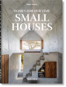 Homes For Our Time : Small Houses. 45th Ed.