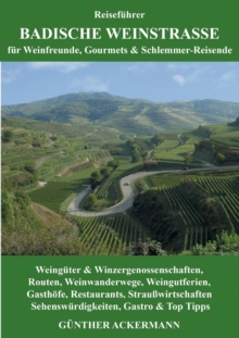 Badische Weinstrasse : fur Weinfreunde, Gourmets & Schlemmer-Reisende