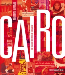 Cairo -- Images of Transition : Perspectives on Visuality in Egypt 2011-2013, Paperback / softback Book Cairo -- Images of Transition : Perspectives on Visuality in Egypt 2011-2013, Paperback / softback Book