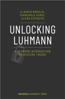 Unlocking Luhmann - A Keyword Introduction to Systems Theory