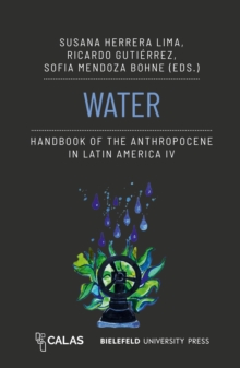 Water - Handbook of the Anthropocene in Latin America IV