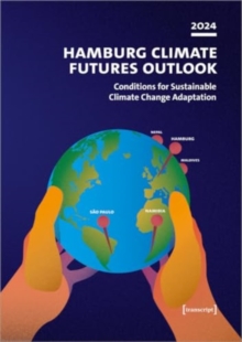 Hamburg Climate Futures Outlook 2024 : Conditions for Sustainable Climate Change Adaptation