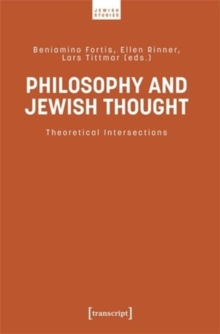 Philosophy and Jewish Thought : Theoretical Intersections