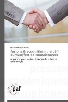 Fusions Acquisitions : Le Defi Du Transfert de Connaissances, Paperback / softback Book Fusions Acquisitions : Le Defi Du Transfert de Connaissances, Paperback / softback Book