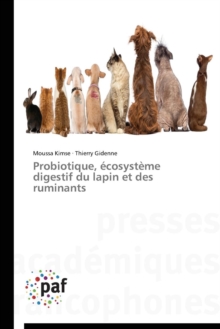 Probiotique, Ecosysteme Digestif Du Lapin Et Des Ruminants, Paperback / softback Book Probiotique, Ecosysteme Digestif Du Lapin Et Des Ruminants, Paperback / softback Book