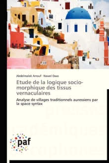 Etude de la Logique Socio-Morphique Des Tissus Vernaculaires, Paperback / softback Book Etude de la Logique Socio-Morphique Des Tissus Vernaculaires, Paperback / softback Book