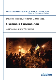 Ukraine's Euromaidan : Analyses of a Civil Revolution, Paperback / softback Book Ukraine's Euromaidan : Analyses of a Civil Revolution, Paperback / softback Book