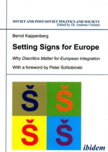 Setting Signs for Europe - Why Diacritics Matter for European Integration, Paperback Book Setting Signs for Europe - Why Diacritics Matter for European Integration, Paperback Book