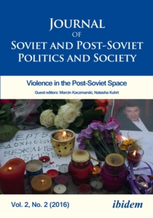 Journal of Soviet and Post-Soviet Politics and S - 2016/2: Violence in the Post-Soviet Space, Paperback Book Journal of Soviet and Post-Soviet Politics and S - 2016/2: Violence in the Post-Soviet Space, Paperback Book