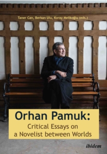 Orhan Pamuk -- Critical Essays on a Novelist between Worlds : A Collection of Essays on Orhan Pamuk, Paperback / softback Book Orhan Pamuk -- Critical Essays on a Novelist between Worlds : A Collection of Essays on Orhan Pamuk, Paperback / softback Book
