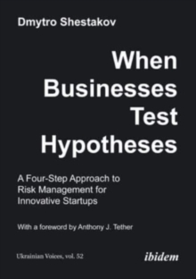 When Businesses Test Hypotheses : A Four-Step Approach to Risk Management for Innovative Startups