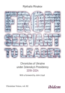 From Servant to Leader : Chronicles of Ukraine Under the Zelensky Presidency, 20192024