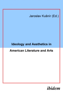 Ideology And Aesthetics In American Literature And Arts