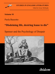 "Disdeining life, Desiring Leaue To die". Spenser And The Psychology Of Despair