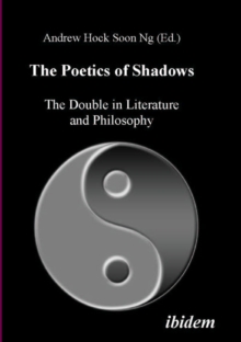 The Poetics Of Shadows: The Double In Literature And Philosophy