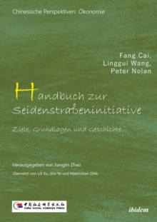 Handbuch Zur Seidenstraeninitive : Ziele, Grundlagen Und Geschichte