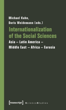 Internationalization of the Social Sciences : Asia - Latin America - Middle East - Africa - Eurasia