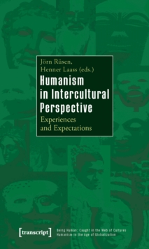 Humanism in Intercultural Perspective : Experiences and Expectations