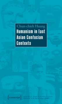 Humanism in East Asian Confucian Contexts