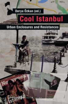 Cool Istanbul : Urban Enclosures and Resistances