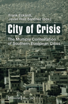 City of Crisis : The Multiple Contestation of Southern European Cities