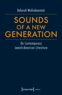 Sounds of a New Generation : On Contemporary Jewish-American Literature