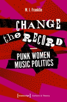 Change the Record - Punk Women Music Politics