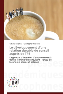 Le Developpement D Une Relation Durable de Conseil Aupres de Tpe, Paperback / softback Book Le Developpement D Une Relation Durable de Conseil Aupres de Tpe, Paperback / softback Book