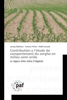 Contribution A L Etude de Comportement Du Sorgho En Milieu Semi Aride, Paperback / softback Book Contribution A L Etude de Comportement Du Sorgho En Milieu Semi Aride, Paperback / softback Book