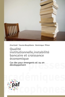 Qualite Institutionnelle, Instabilite Bancaire Et Croissance Economique, Paperback / softback Book Qualite Institutionnelle, Instabilite Bancaire Et Croissance Economique, Paperback / softback Book