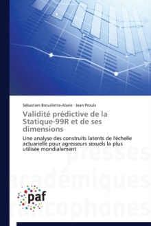 Validite Predictive de la Statique-99r Et de Ses Dimensions, Paperback / softback Book Validite Predictive de la Statique-99r Et de Ses Dimensions, Paperback / softback Book