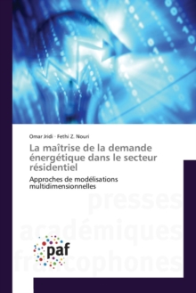 La Maitrise de la Demande Energetique Dans Le Secteur Residentiel, Paperback / softback Book La Maitrise de la Demande Energetique Dans Le Secteur Residentiel, Paperback / softback Book