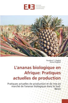 L'Ananas Biologique En Afrique: Pratiques Actuelles de Production, Paperback / softback Book L'Ananas Biologique En Afrique: Pratiques Actuelles de Production, Paperback / softback Book