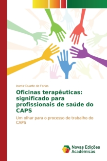 Oficinas Terapeuticas : Significado Para Profissionais de Saude Do Caps