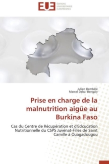 Prise En Charge de la Malnutrition Aig e Au Burkina Faso, Paperback / softback Book Prise En Charge de la Malnutrition Aig e Au Burkina Faso, Paperback / softback Book