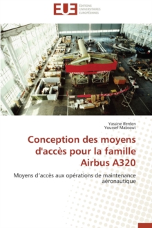 Conception Des Moyens d'Acc s Pour La Famille Airbus A320, Paperback / softback Book Conception Des Moyens d'Acc s Pour La Famille Airbus A320, Paperback / softback Book