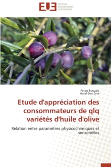 Etude d'Appr ciation Des Consommateurs de Qlq Vari t s d'Huile d'Olive, Paperback / softback Book Etude d'Appr ciation Des Consommateurs de Qlq Vari t s d'Huile d'Olive, Paperback / softback Book
