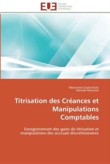 Titrisation Des Cr ances Et Manipulations Comptables, Paperback / softback Book Titrisation Des Cr ances Et Manipulations Comptables, Paperback / softback Book