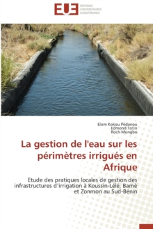 La Gestion de l'Eau Sur Les P rim tres Irrigu s En Afrique, Paperback / softback Book La Gestion de l'Eau Sur Les P rim tres Irrigu s En Afrique, Paperback / softback Book