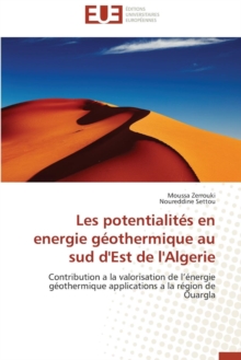 Les Potentialit s En Energie G othermique Au Sud d'Est de l'Algerie, Paperback / softback Book Les Potentialit s En Energie G othermique Au Sud d'Est de l'Algerie, Paperback / softback Book