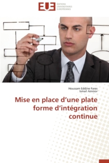 Mise En Place D Une Plate Forme D Int gration Continue, Paperback / softback Book Mise En Place D Une Plate Forme D Int gration Continue, Paperback / softback Book