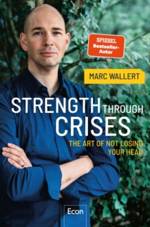 STRENGTH THROUGH CRISES : The Art of Not Losing Your Head