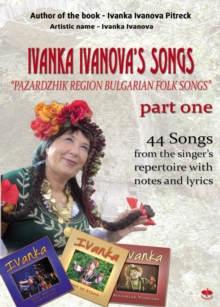 IVANKA IVANOVA'S SONGS part one : "Pazardzhik Region Bulgarian Folk Songs"