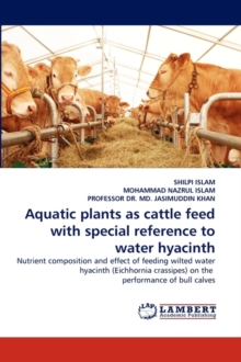 Aquatic Plants as Cattle Feed with Special Reference to Water Hyacinth