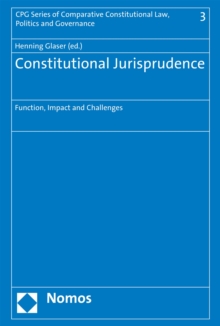 Constitutional Jurisprudence : Function, Impact and Challenges