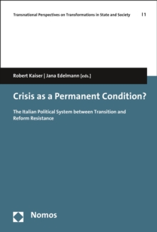 Crisis as a Permanent Condition? : The Italian Political System between Transition and Reform Resistance