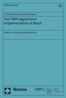 The TRIPS Agreement Implementation in Brazil : Patents in the Pharmaceutical Area