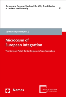 Microcosm of European Integration : The German-Polish Border Regions in Transformation