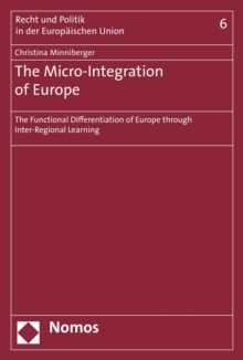 The Micro-Integration of Europe : The Functional Differentiation of Europe through Inter-Regional Learning